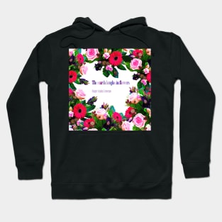 The Earth Laughs In Flowers Hoodie